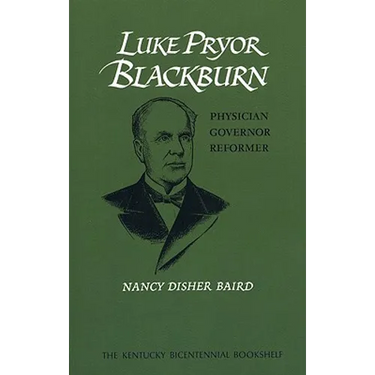 Luke Pryor Blackburn: Physician, Governor, Reformer