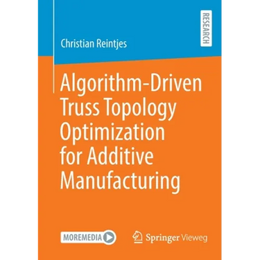 Algorithm-Driven Truss Topology Optimization for Additive Manufacturing