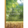My Father Will Give to You in My Name