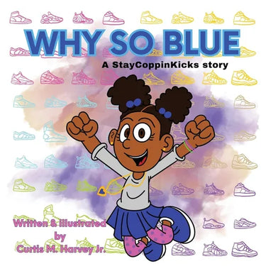 Why So Blue: A StayCoppinKicks Story