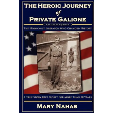 The Heroic Journey of Private Galione: The Holocaust Liberator Who Changed History