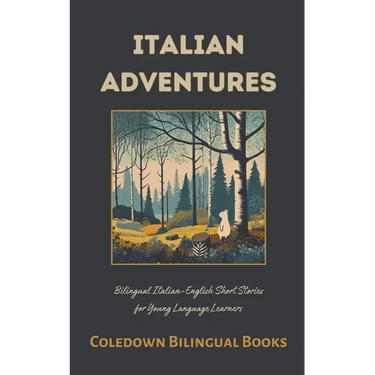Italian Adventures: Bilingual Italian-English Short Stories for Young Language Learners