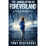 The Annihilation of Foreverland: A Science Fiction Thriller