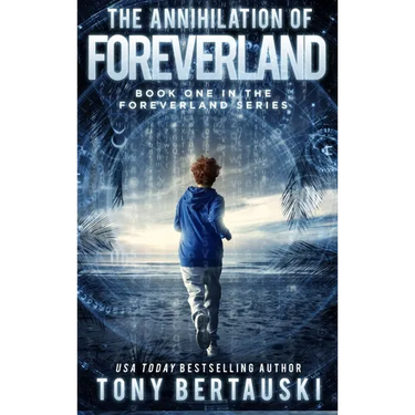 The Annihilation of Foreverland: A Science Fiction Thriller