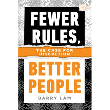 Fewer Rules, Better People: The Case for Discretion