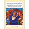 Womanist Midrash, Volume 1: A Reintroduction to the Women of the Torah and the Throne