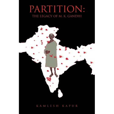 Partition: The Legacy of M. K. Gandhi