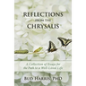 Reflections From the Chrysalis: A Collection of Essays for the Path to a Well-Lived Life