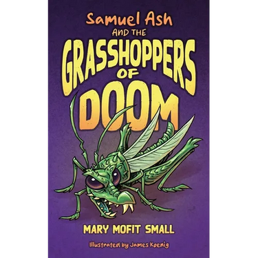 Samuel Ash and the Grasshoppers of Doom
