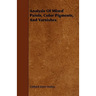 Analysis Of Mixed Paints, Color Pigments, And Varnishes