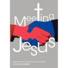 Meeting Jesus: Inspiring Stories of Modern-Day Evangelism