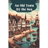 An Old Town By The Sea