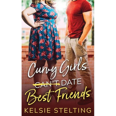 Curvy Girls Can't Date Best Friends