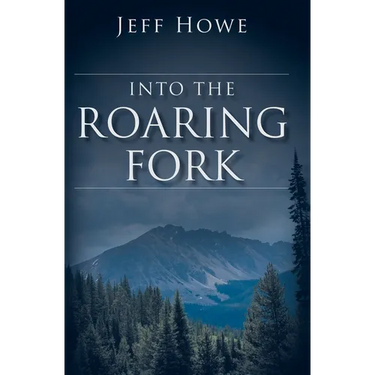 Into the Roaring Fork