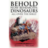Behold Now Behemoth: Dinosaurs All Over the Bible!