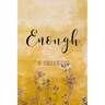 Enough