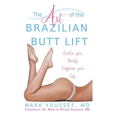 The Art of the Brazilian Butt Lift: Evolve Your Beauty, Empower Your Life