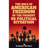 The Role of American Freedom in the Present Us Political Situation