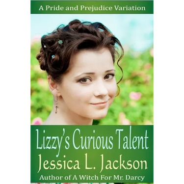 Lizzy's Curious Talent: A Pride and Prejudice Variation