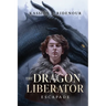 The Dragon Liberator: Escapade