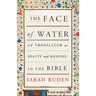 The Face of Water: A Translator on Beauty and Meaning in the Bible