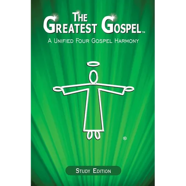 The Greatest Gospel: A Unified Four Gospel Harmony
