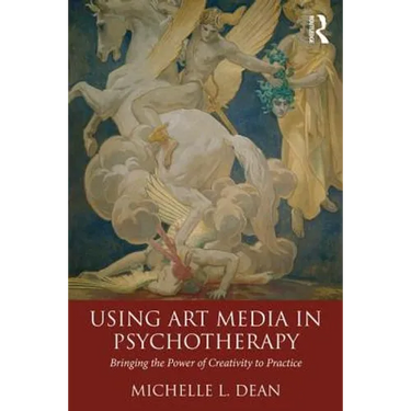 Using Art Media in Psychotherapy: Bringing the Power of Creativity to Practice