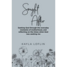 Sought After: Seeking God Through the Everyday Moments of Motherhood, and Reflecting on the Times When God Was Seeking Me
