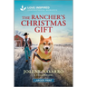 The Rancher's Christmas Gift: An Uplifting Inspirational Romance