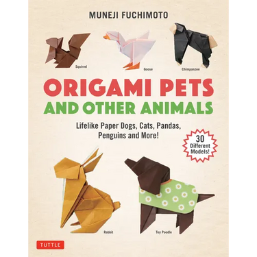 Origami Pets and Other Animals: Lifelike Paper Dogs, Cats, Pandas, Penguins and More! (30 Different Models)