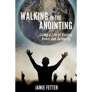 Walking in the Anointing
