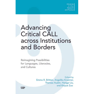 Advancing Critical Call Across Institutions and Borders: Reimagining Possibilities for Languages, Literacies, and Cultures