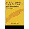 The Pedigree of William Griffith, John Griffith and Griffith Griffith's Sons (1690)