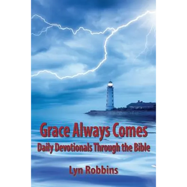 Grace Always Comes: Daily Devotionals Through the Bible