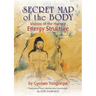 Secret Map of the Body: Visions of the Human Energy Structure