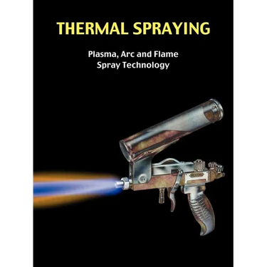 Thermal Spraying - Plasma, ARC and Flame Spray Technology