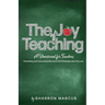 The Joy of Teaching: A Devotional for Teachers