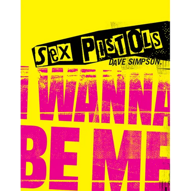 Sex Pistols: I Wanna Be Me