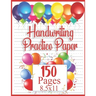 Handwriting Practice Paper: 150 pages 8.5x11 Handwriting Paper - Handwriting Printing Workbook (Ages 2-4, 3-5) (Tracing Practice Book for Preschoolers