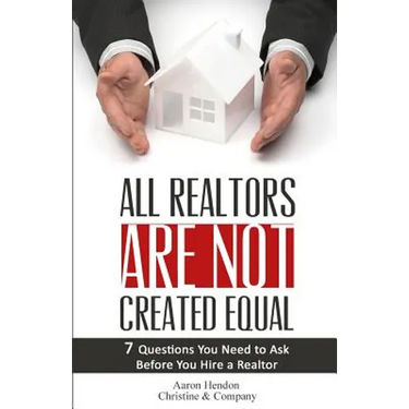 All Realtors Are Not Created Equal: 7 Questions to Ask to Make Sure You Get a Good One