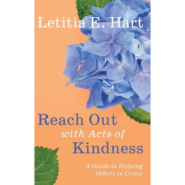 Reach Out with Acts of Kindness: A Guide to Helping Others in Crisis