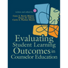 Evaluating Student Learning Outcomes in Counselor Education