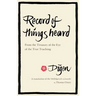 Record of Things Heard: From the Treasury of the Eye of the True Teaching