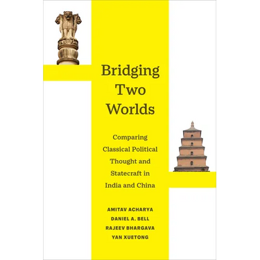 Bridging Two Worlds: Comparing Classical Political Thought and Statecraft in India and China Volume 4