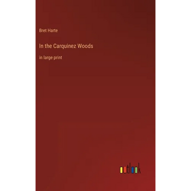 In the Carquinez Woods: in large print