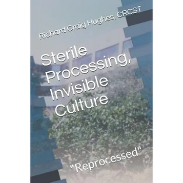 Sterile Processing, Invisible Culture: "Reprocessed"