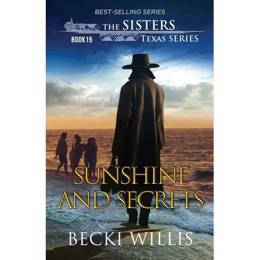 Sunshine and Secrets (The Sisters, Texas Mystery Series, Book 15)