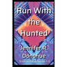 Run With the Hunted first omnibus Books 1-3: First Omnibus: Books 1-3