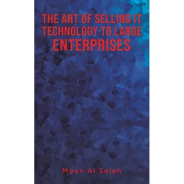 The Art of Selling IT Technology to Large Enterprises