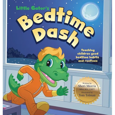 Little Gator's Bedtime Dash: Teaching Children Good Bedtime Habits and Routines